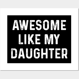 Awesome Like My Daughter Posters and Art